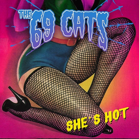 The 69 Cats: Shes Hot